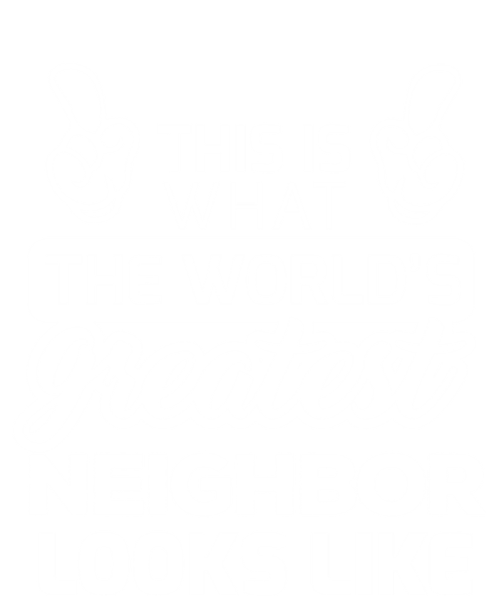 WorldS Greatest Neighbor Best Neighbor Ever Funny Gift Kids Sweatshirt