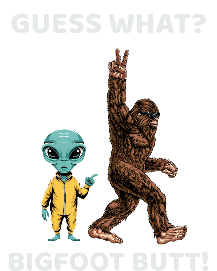 Guess What Bigfoot Butt Sasquatch Alien T-Shirt