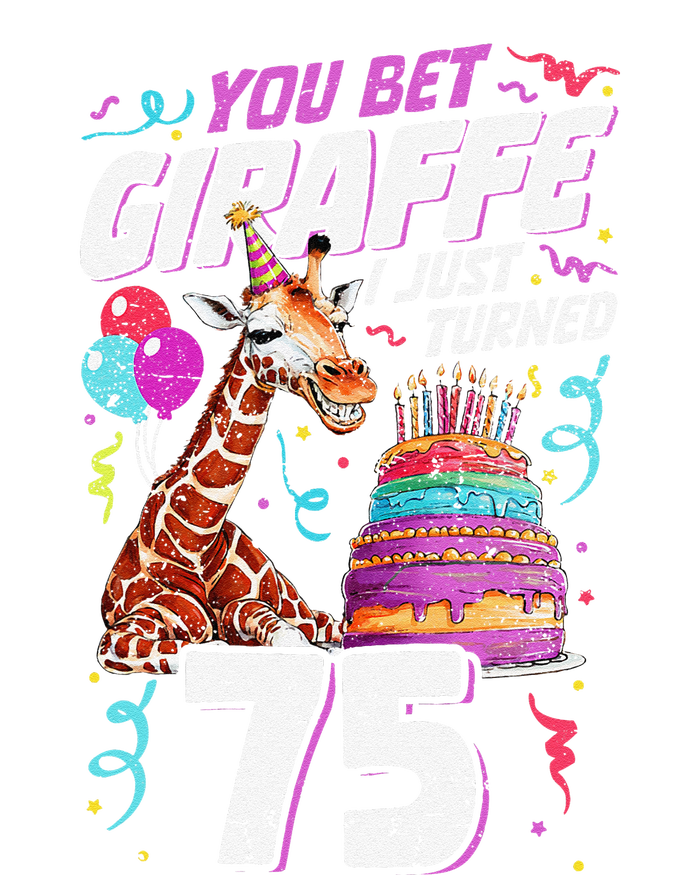 You Bet Giraffe I Just Turned 75 Funny 75th Birthday Long Sleeve Shirt