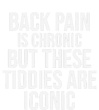 Back Pain Is Chronic But These Tiddies Are Iconic Funny Tall Long Sleeve T-Shirt