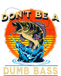 Fishing DonT Be Dumb Bass Funny Fathers Day Dad T-Shirt