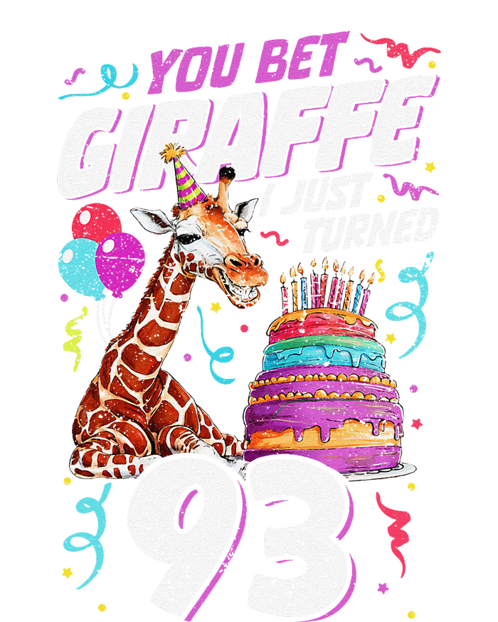 You Bet Giraffe I Just Turned 93 Funny 93rd Birthday T-Shirt