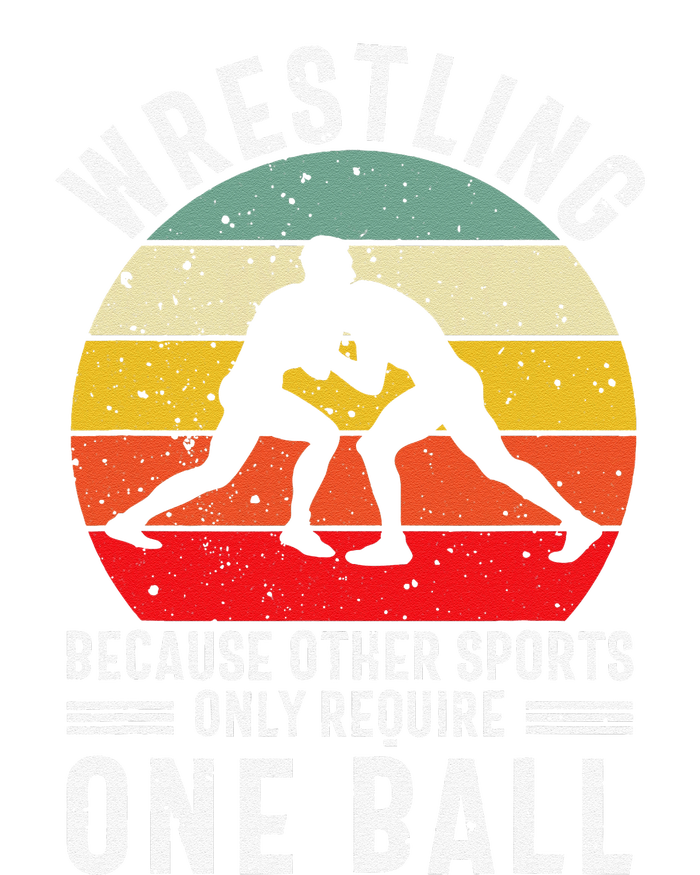 Wrestling Because Other Sports Only Require One Ball T-Shirt