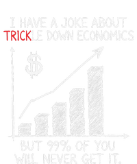 Funny Joke Trickle Down Economics Is A Trick T-Shirt