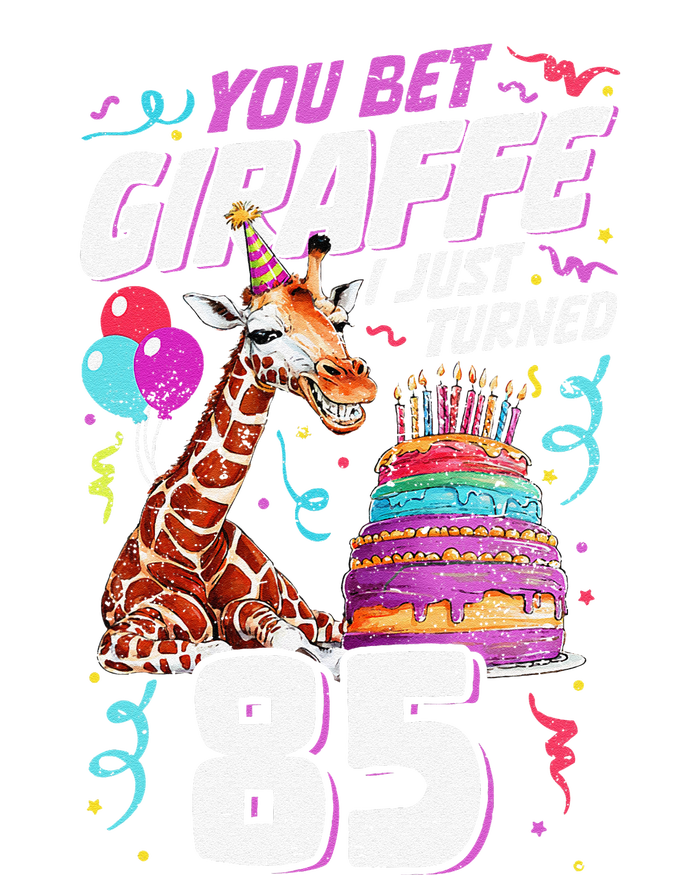 You Bet Giraffe I Just Turned 85 Funny 85th Birthday T-Shirt