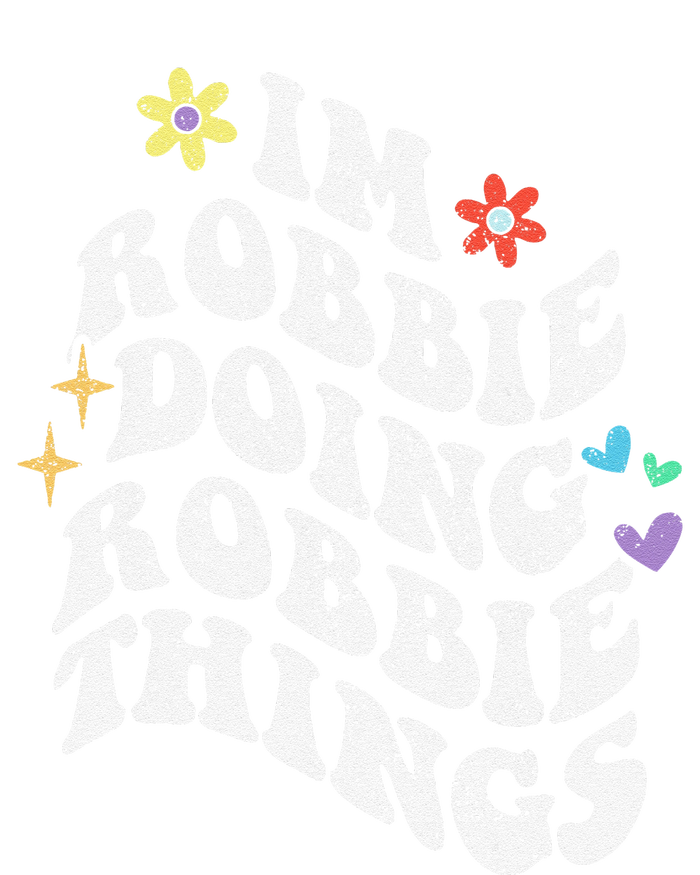 Retro Groovy Im Robbie Doing Robbie Things Funny MotherS T-Shirt