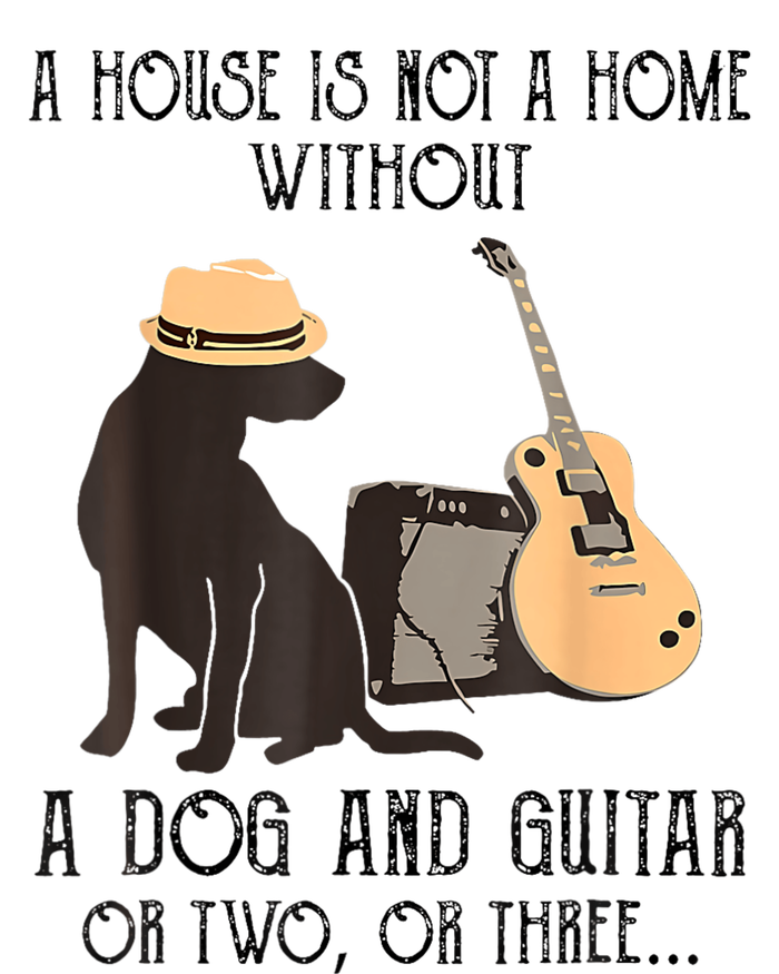 A House Is Not A Home Without A Dog And Guitar T-Shirt