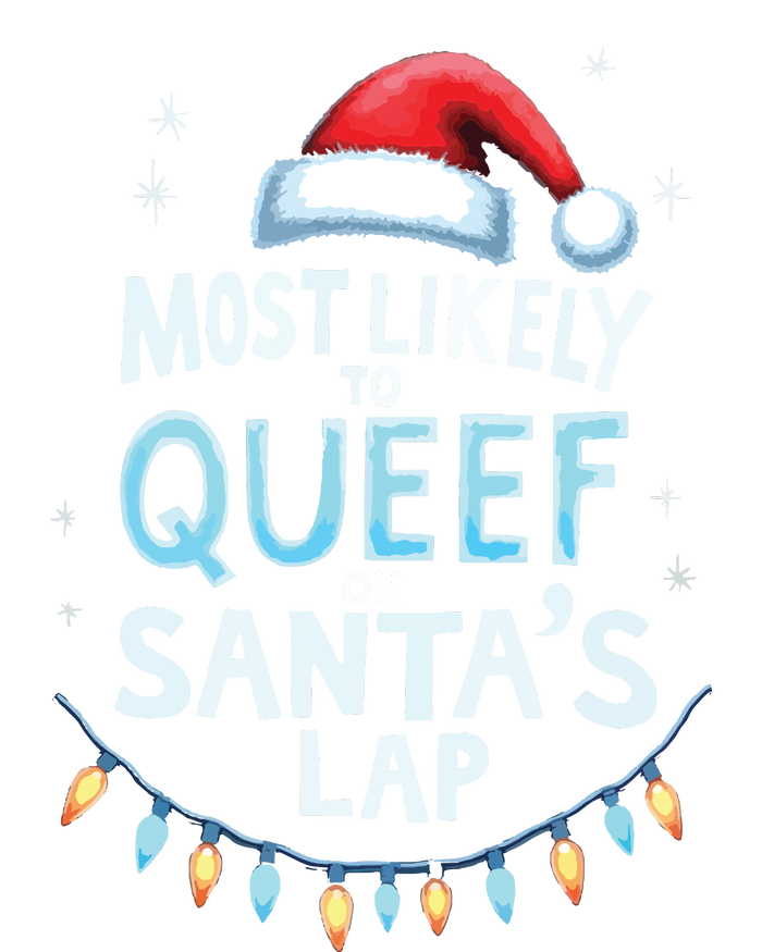 Most Likely To Queef On Santas Lap Offensive Christmas T-Shirt