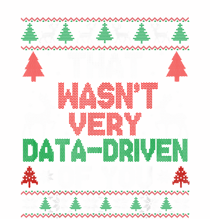 That WasnT Very Data Driven Of You Christmas Xmas Pajamas T-Shirt