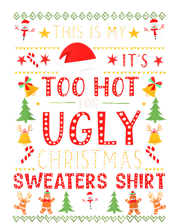 This Is My ItS Too Hot For Ugly Christmas Sweater Christmas Premium T-Shirt