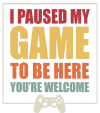 I Paused My Game To Be Here Youre Welcome Funny Gamers Gifts Bumper Sticker