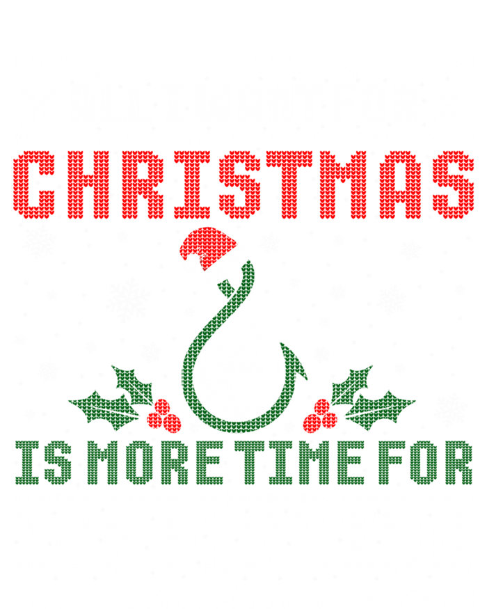 All I Want For Christmas More Ice Fishing Ugly Meaningful Gift Sweatshirt