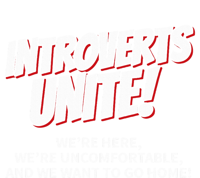 Introverts Unite Want To Go Home Gift T-Shirt