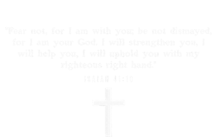 Isaiah 4110 Fear Not I Am With You Christian Faith Cross T-Shirt