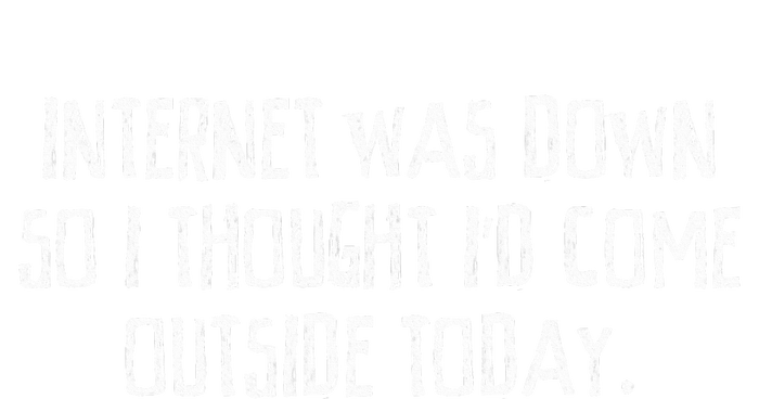 Internet Was Down T-Shirt