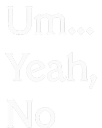 Um Yeah No Funny Saying N Tween T-Shirt