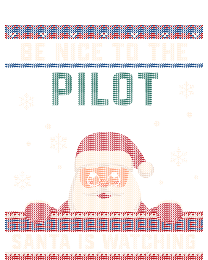 Be Nice To The Pilot Santa Is Watching Christmas Funny Gift Sweatshirt