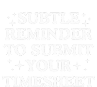 Subtle Reminder To Submit Your Timesheet Funny Hr T-Shirt