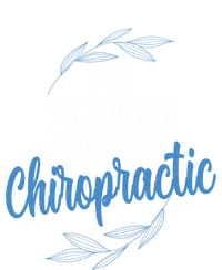 Chiropractic Is My Favorite Color Funny Chiropractor Gift T-Shirt