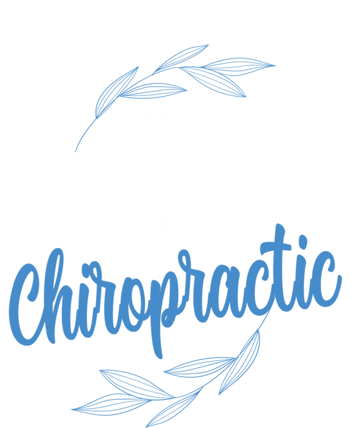 Chiropractic Is My Favorite Color Funny Chiropractor Gift T-Shirt