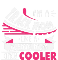 IM A Track Mom Like A Normal Mom Only Cooler Running Mom T-Shirt