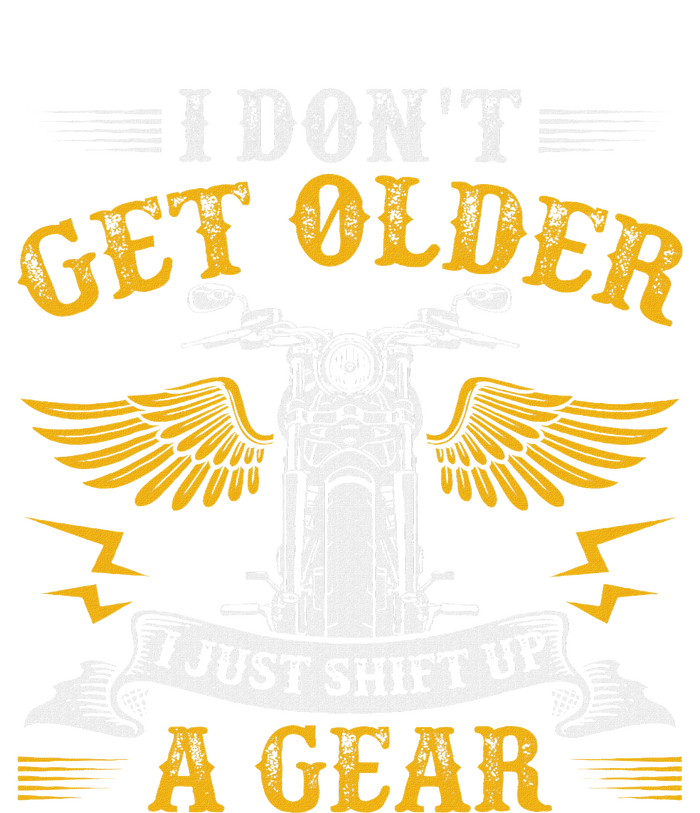 Bikers DonT Get Older Motorcycle Funny Biker T-Shirt