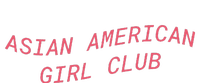 Asian American Girl Club T-Shirt