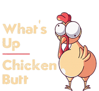 WhatS Up Chicken Butt Funny Quotes Sayings Joke Word Pun T-Shirt