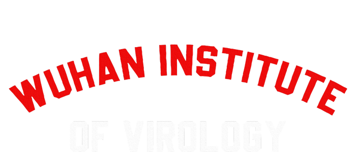 Wuhan Institute Of Virology Apparel T-Shirt