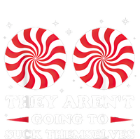 They ArenT Going To Suck Themselves Christmas Inappropriate Ladies Essential Tank