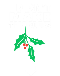 I DidnT Make The Rules Funny Dirty Christmas Mistletoe Cool Gift T-Shirt