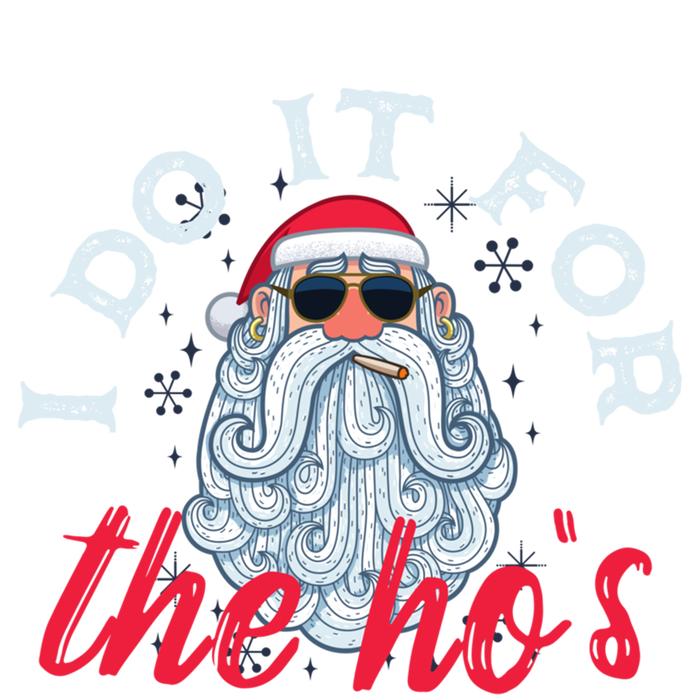 I Do It For The HoS Funny Santa Christmas Funny Gift T-Shirt