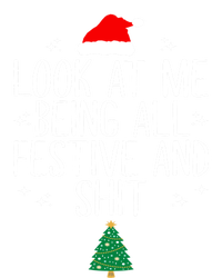 Look At Me Being All Festive And Shit Funny Christmas Gift T-Shirt