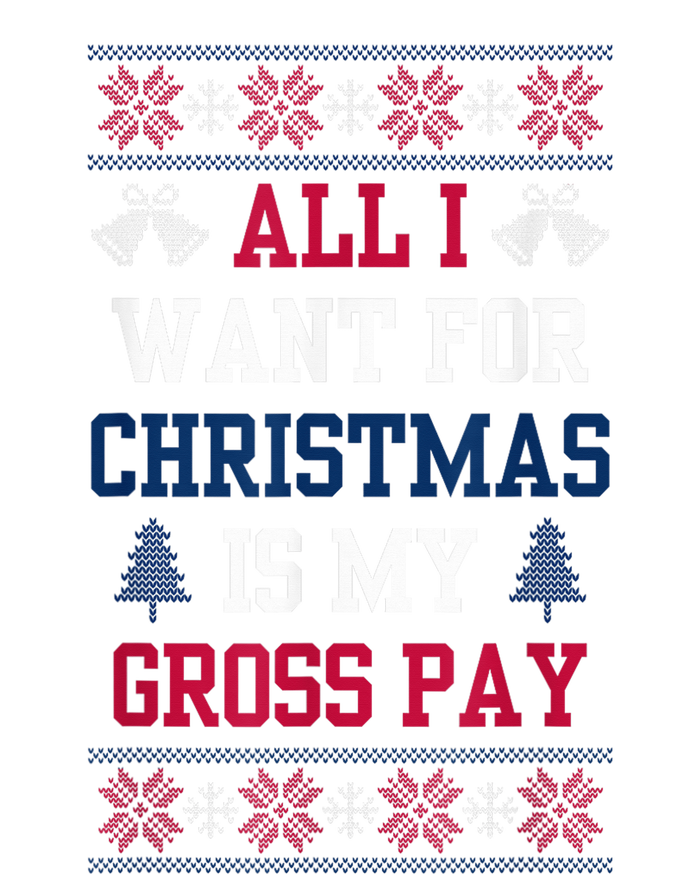 All I Want For Christmas Is My Gross Pay Funny Joke Hoodie