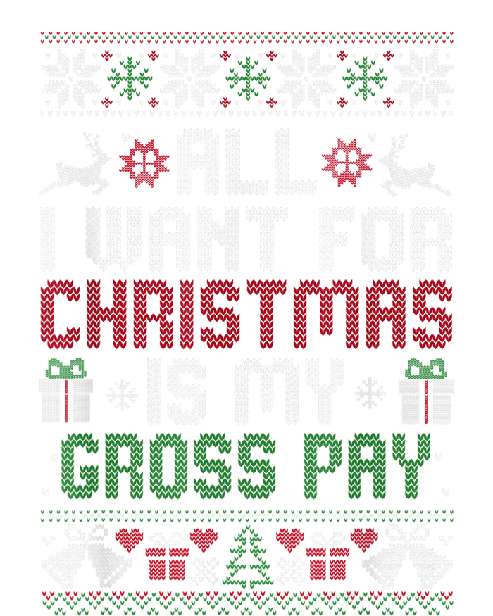 All I Want For Christmas Is My Gross Pay Funny Joke T-Shirt