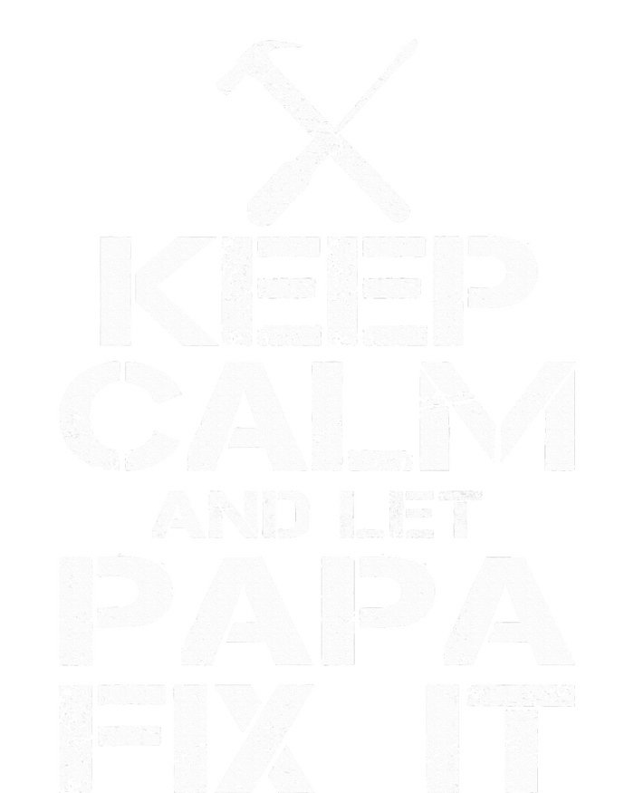 Keep Calm And Let Papa Fix It T-Shirt