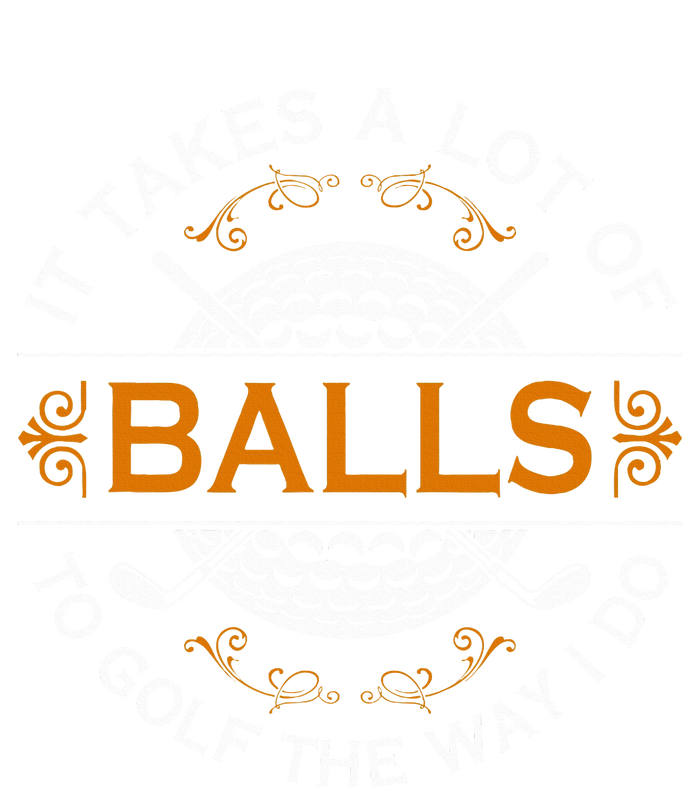 Golfers Quote It Takes A Lot Of Balls To Golf Like I Do Women's Strappy Tank