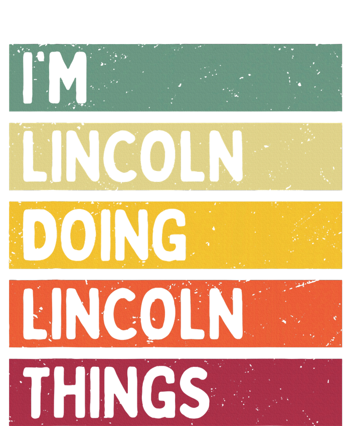 IM Lincoln Doing Lincoln Things Funny Personalized Quote T-Shirt