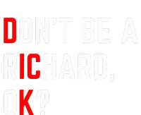 DonT Be A Richard Funny Dick Joke Meme T-Shirt