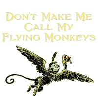 DonT Make Me Call My Flying Monkeys T-Shirt