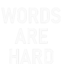 Words Are Hard Funny Jokes Sarcastic T-Shirt