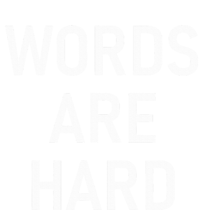 Words Are Hard Funny Jokes Sarcastic T-Shirt