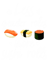 Less Gender Roles More Sushi Rolls Funny Japanese Sushi Gift T-Shirt