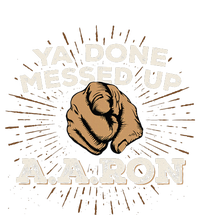 You Done Messed Up Aaron Funny School T-Shirt