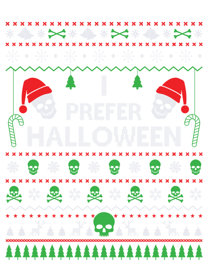 Funny I Prefer Halloween Christmas Best Ugly Xmas Funny Gift T-Shirt