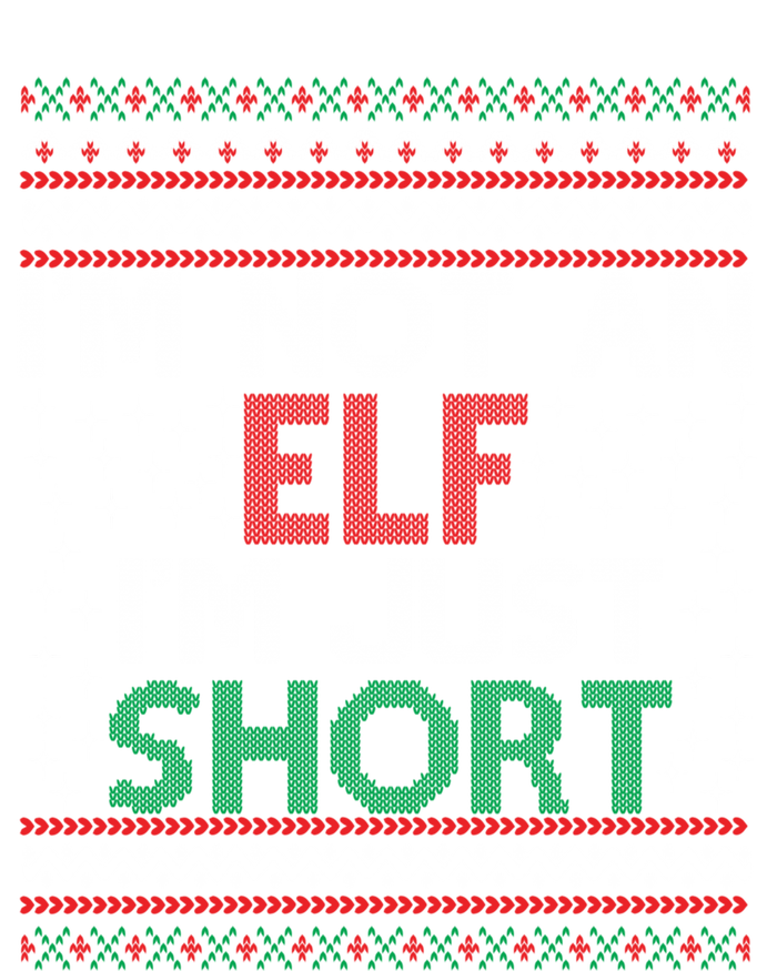 IM Not An Elf IM Just Short Christmas Ugly Elf Cool Gift T-Shirt