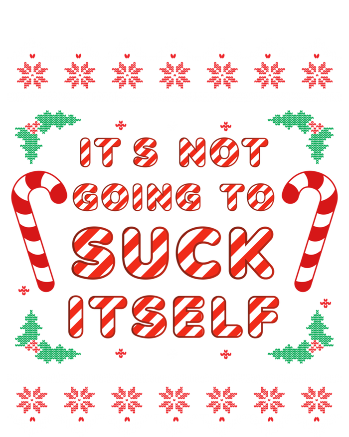 Its Not Going To Suck Itself Candy Cane Funny Christmas Joke Cute Gift T-Shirt