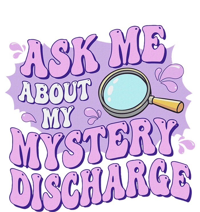 Adult Humor Ask Me About My Sarcastic Mystery Discharge Women's Knotted Racerback Tank