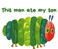 This Man Ate My Son Hungry Caterpillar Meme Ironic Silly T-Shirt