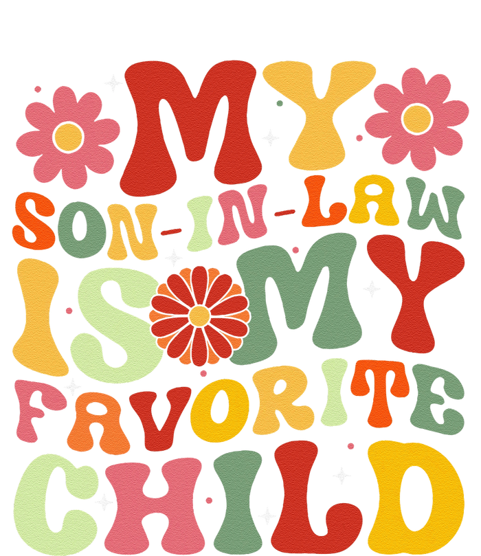 My Son In Law Is My Favorite Child Funny Replaced Daughter T-Shirt